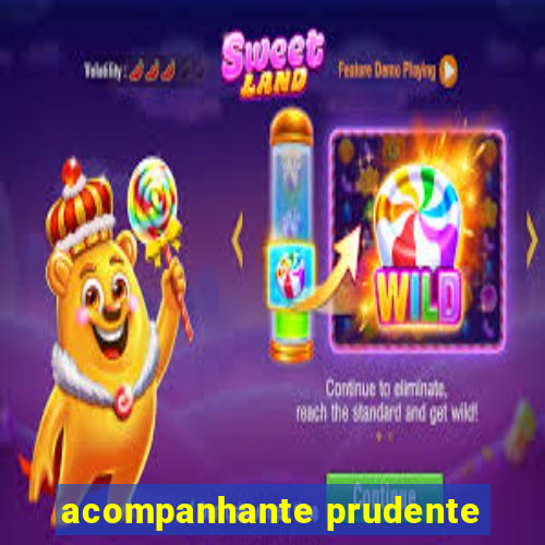 acompanhante prudente